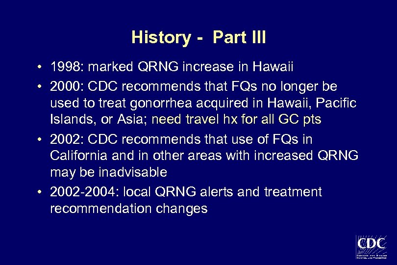 History - Part III • 1998: marked QRNG increase in Hawaii • 2000: CDC