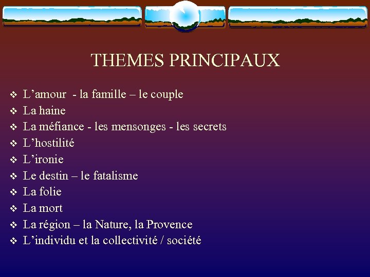 THEMES PRINCIPAUX v v v v v L’amour - la famille – le couple