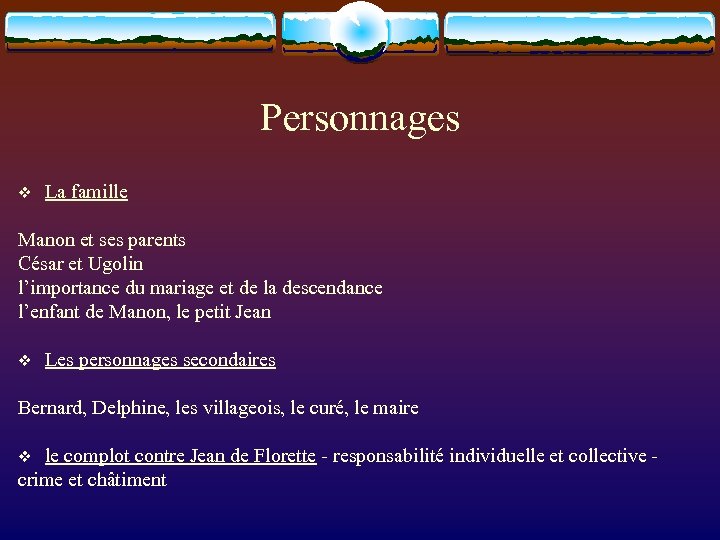 Personnages v La famille Manon et ses parents César et Ugolin l’importance du mariage