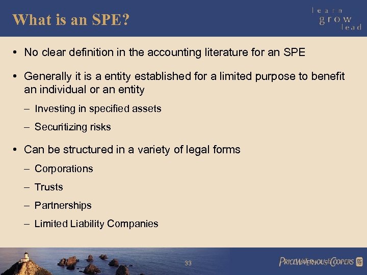 What is an SPE? • No clear definition in the accounting literature for an