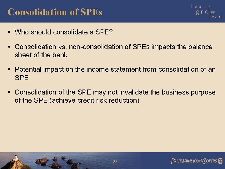 Consolidation of SPEs • Who should consolidate a SPE? • Consolidation vs. non-consolidation of