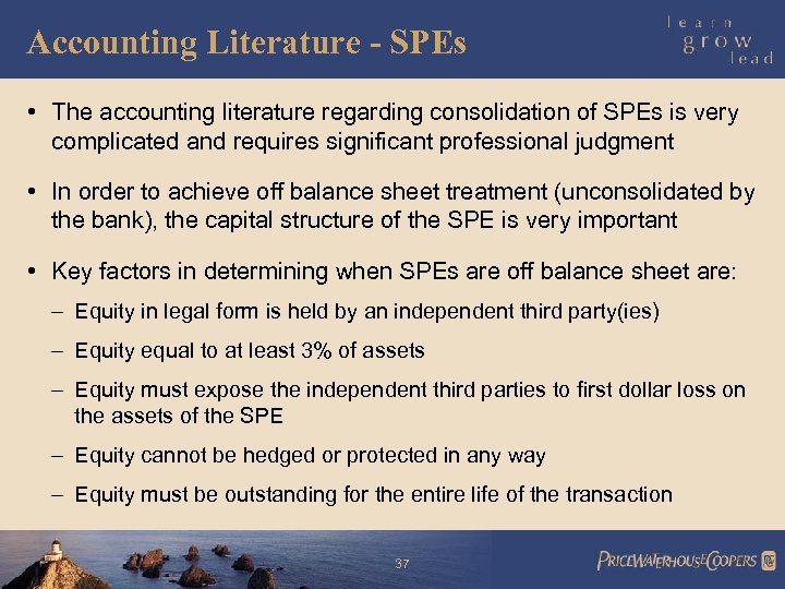 Accounting Literature - SPEs • The accounting literature regarding consolidation of SPEs is very