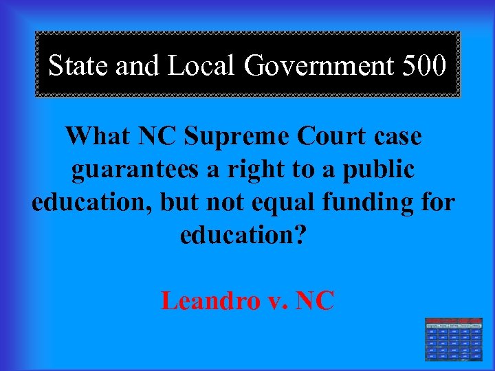 State and Local Government 500 What NC Supreme Court case guarantees a right to