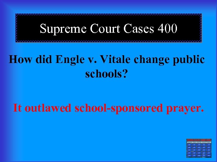 Supreme Court Cases 400 How did Engle v. Vitale change public schools? It outlawed