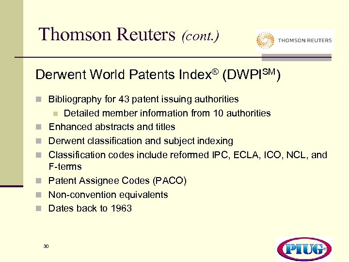 Thomson Reuters (cont. ) Derwent World Patents Index® (DWPISM) n Bibliography for 43 patent