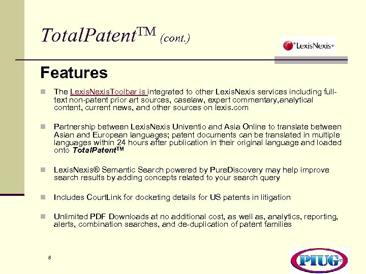 Total. Patent. TM (cont. ) Features n The Lexis. Nexis. Toolbar is integrated to