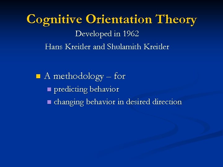 Cognitive Orientation and Management Predicting and Changing Behavior