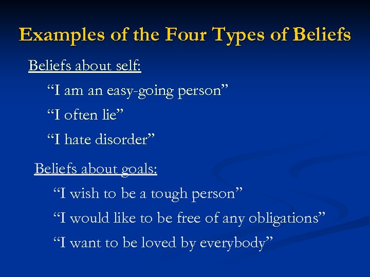 Examples of the Four Types of Beliefs about self: “I am an easy-going person”