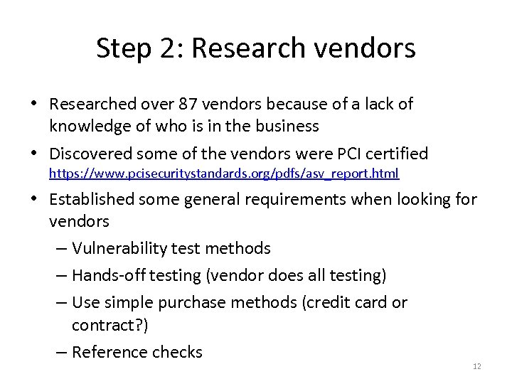 Step 2: Research vendors • Researched over 87 vendors because of a lack of