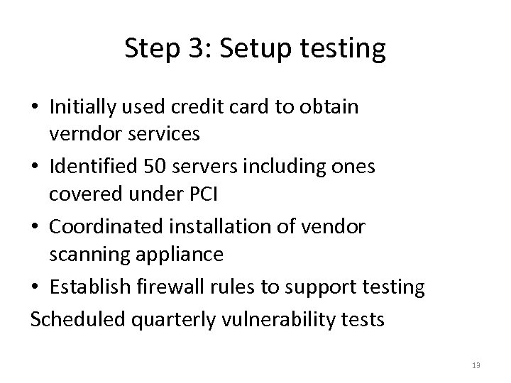 Step 3: Setup testing • Initially used credit card to obtain verndor services •