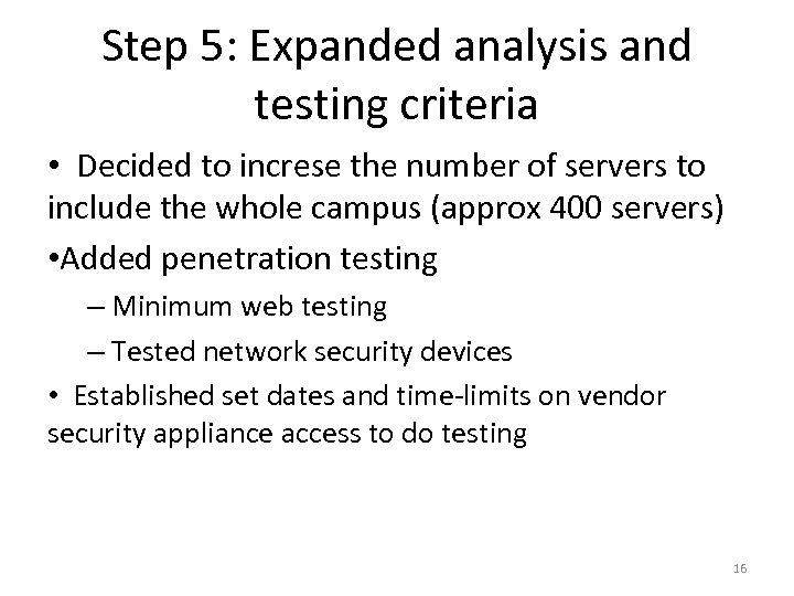 Step 5: Expanded analysis and testing criteria • Decided to increse the number of