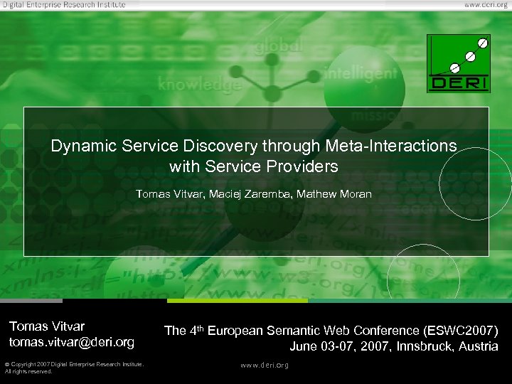 Dynamic Service Discovery through Meta-Interactions with Service Providers Tomas Vitvar, Maciej Zaremba, Mathew Moran