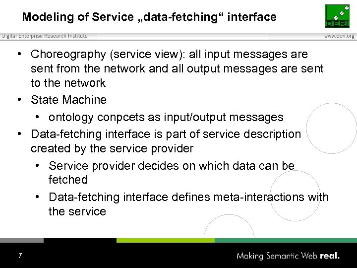 Modeling of Service „data-fetching“ interface • Choreography (service view): all input messages are sent