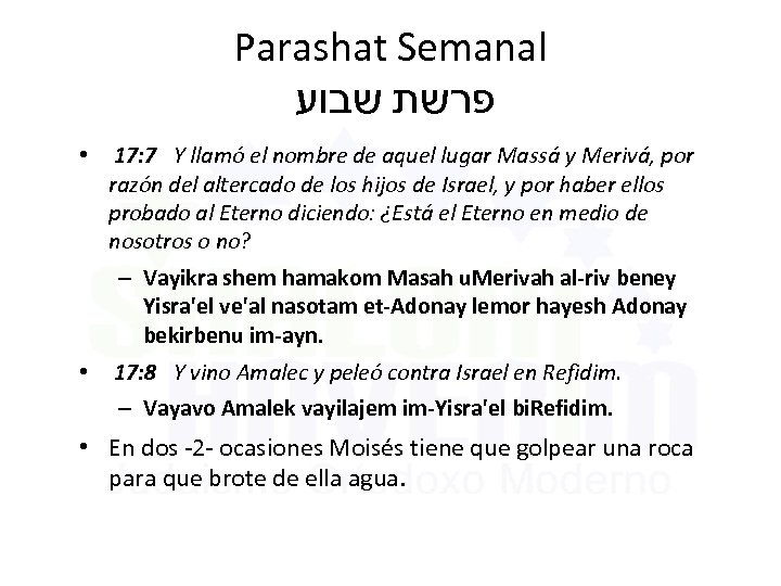 Parashat Semanal פרשת שבוע • 17: 7 Y llamó el nombre de aquel lugar