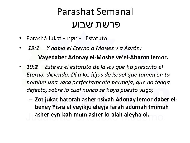 Parashat Semanal פרשת שבוע • Parashá Jukat - - חקת Estatuto • 19: 1