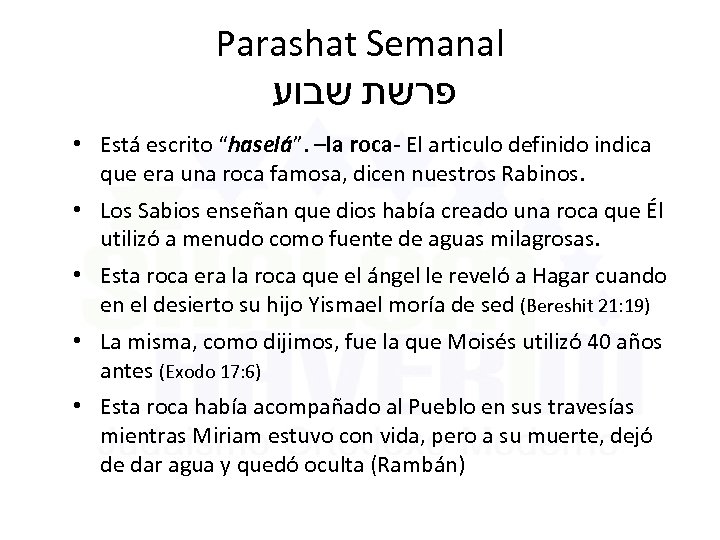 Parashat Semanal פרשת שבוע • Está escrito “haselá”. –la roca- El articulo definido indica