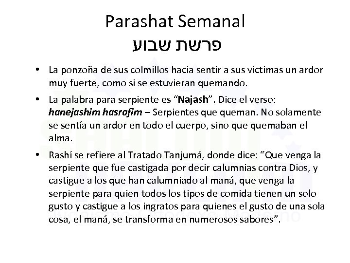 Parashat Semanal פרשת שבוע • La ponzoña de sus colmillos hacía sentir a sus