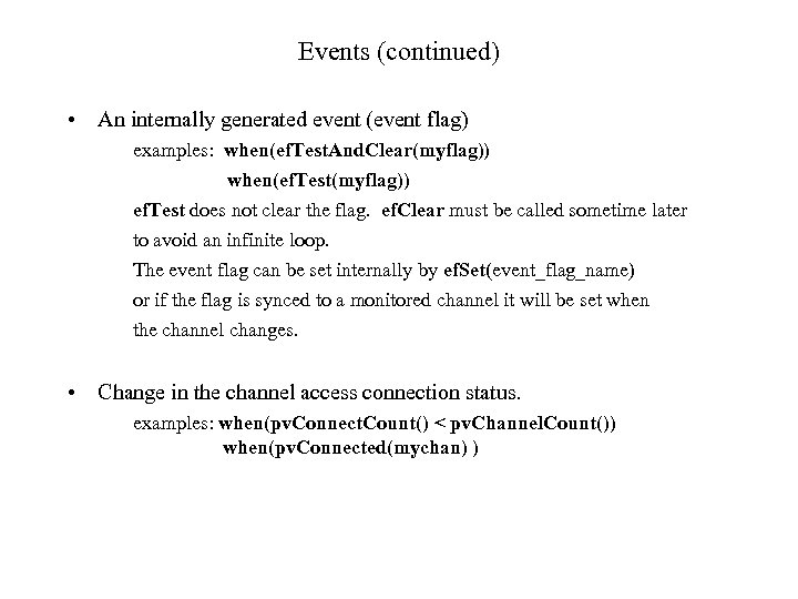 Events (continued) • An internally generated event (event flag) examples: when(ef. Test. And. Clear(myflag))
