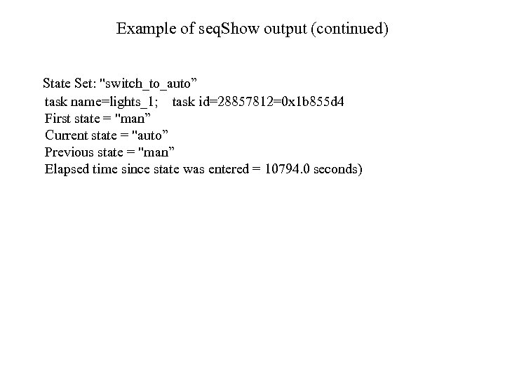 Example of seq. Show output (continued) State Set: 