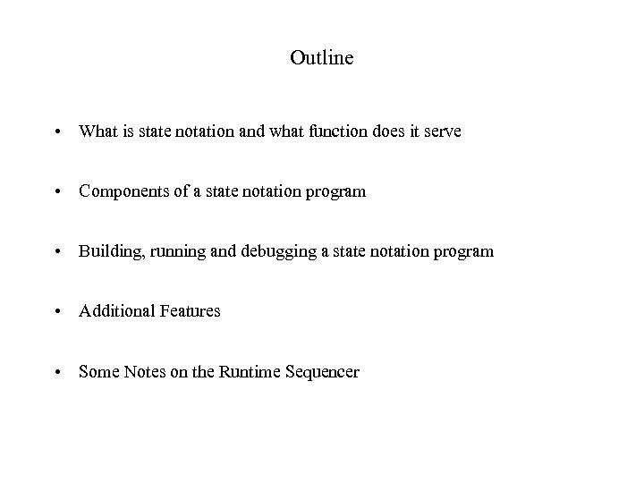 Outline • What is state notation and what function does it serve • Components