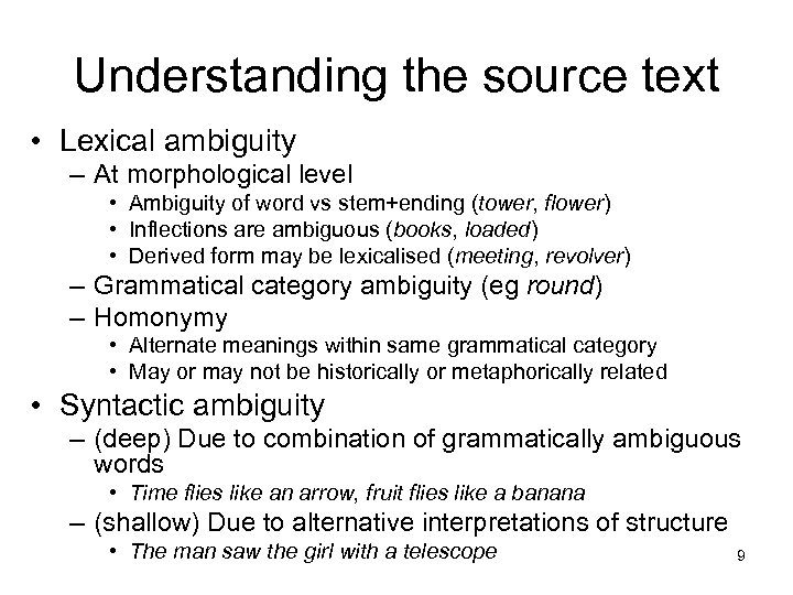 Understanding the source text • Lexical ambiguity – At morphological level • Ambiguity of