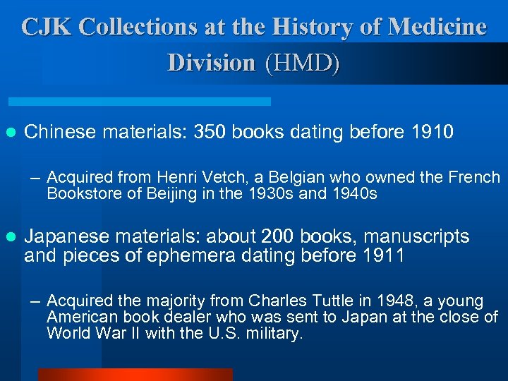 CJK Collections at the History of Medicine Division (HMD) l Chinese materials: 350 books