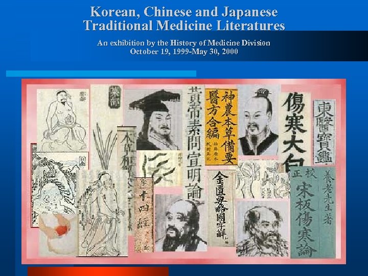 Korean, Chinese and Japanese Traditional Medicine Literatures An exhibition by the History of Medicine