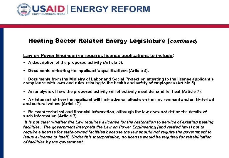 Heating Sector Related Energy Legislature ( continued) Law on Power Engineering requires license applications