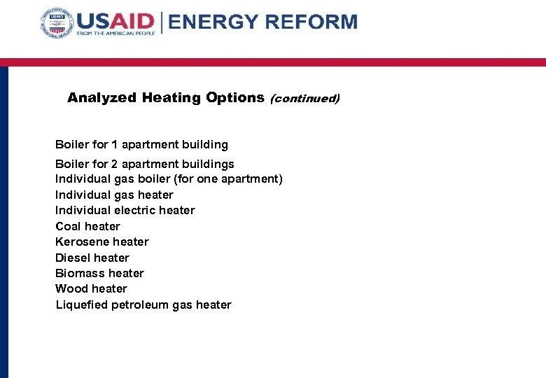Analyzed Heating Options (continued) Boiler for 1 apartment building Boiler for 2 apartment buildings