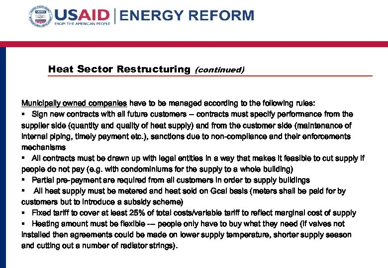 Heat Sector Restructuring (continued) Municipally owned companies have to be managed according to the