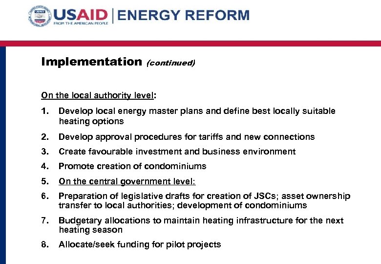 Implementation (continued) On the local authority level: 1. Develop local energy master plans and