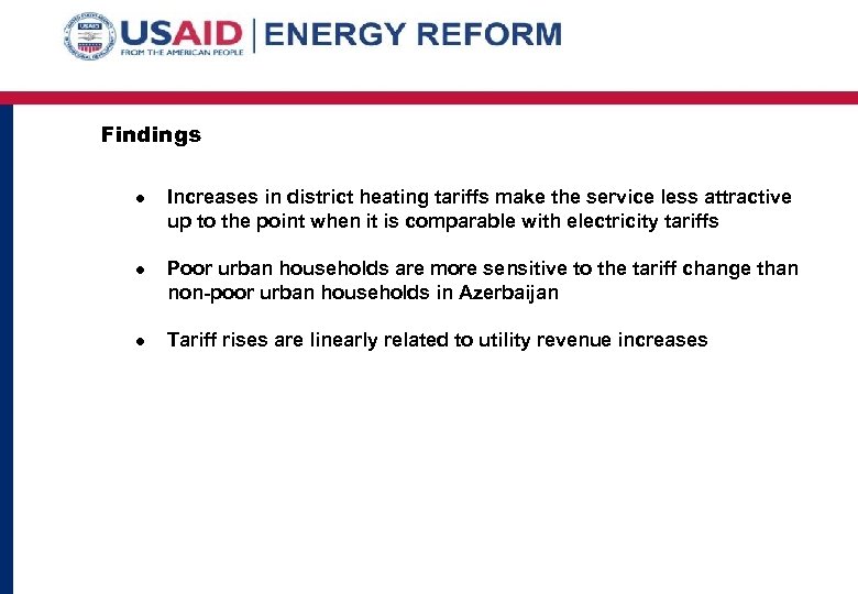 Findings l l l Increases in district heating tariffs make the service less attractive