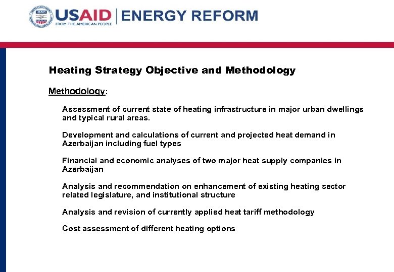 Heating Strategy Objective and Methodology: 1) 2) 3) 4) 5) 6) Assessment of current