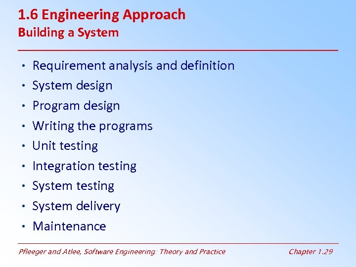 1. 6 Engineering Approach Building a System • • • Requirement analysis and definition