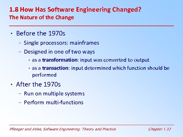 1. 8 How Has Software Engineering Changed? The Nature of the Change • Before