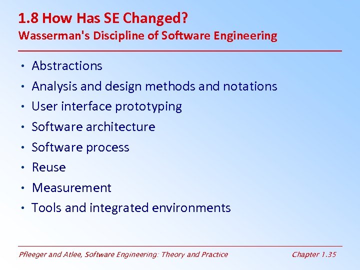 1. 8 How Has SE Changed? Wasserman's Discipline of Software Engineering • • Abstractions