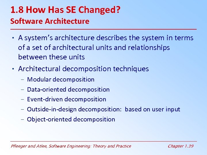 1. 8 How Has SE Changed? Software Architecture • A system’s architecture describes the