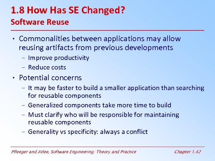 1. 8 How Has SE Changed? Software Reuse • Commonalities between applications may allow