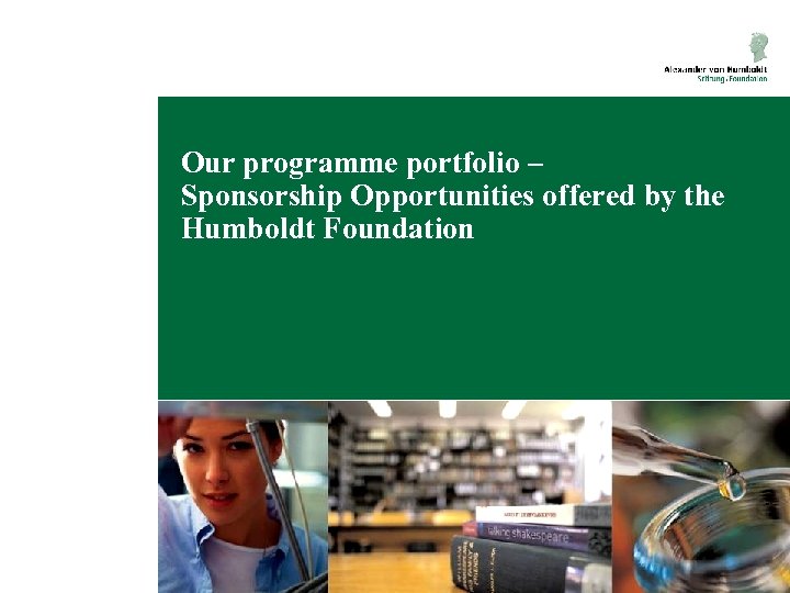 Our programme portfolio – Sponsorship Opportunities offered by the Humboldt Foundation 