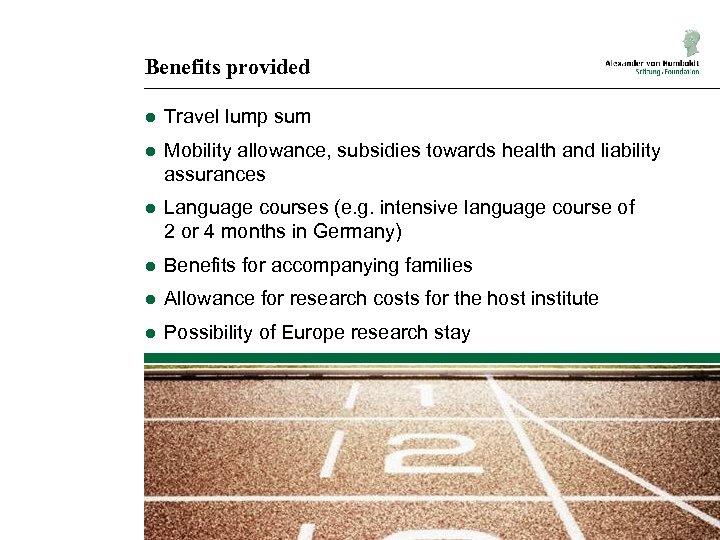 Benefits provided ● Travel lump sum ● Mobility allowance, subsidies towards health and liability