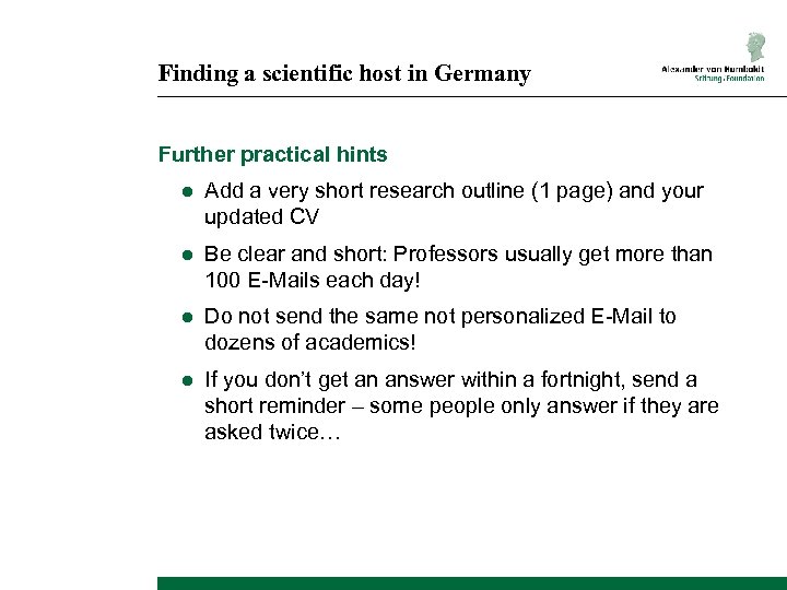 Finding a scientific host in Germany Further practical hints ● Add a very short