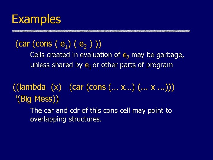 Examples (car (cons ( e 1) ( e 2 ) )) Cells created in