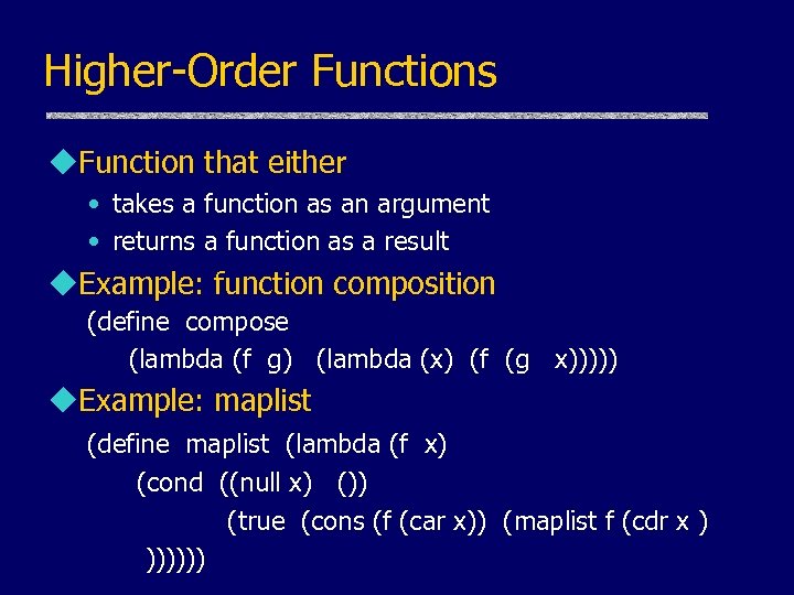 Higher-Order Functions u. Function that either • takes a function as an argument •