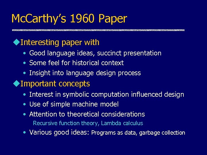 Mc. Carthy’s 1960 Paper u. Interesting paper with • Good language ideas, succinct presentation