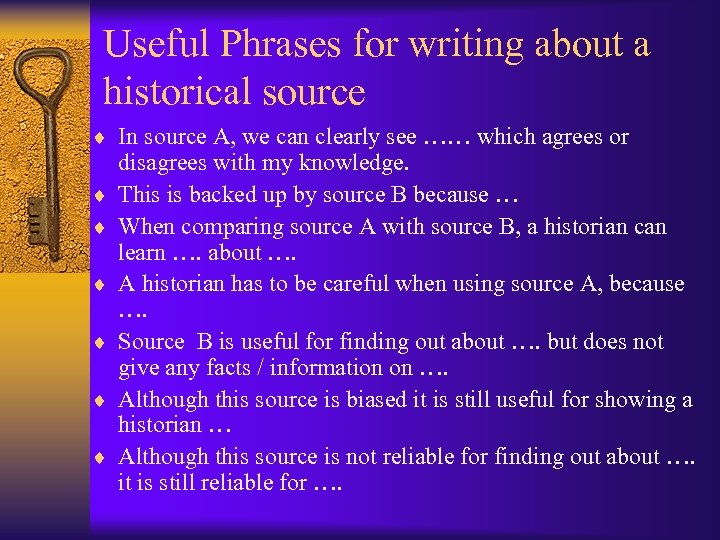 Useful Phrases for writing about a historical source ¨ In source A, we can