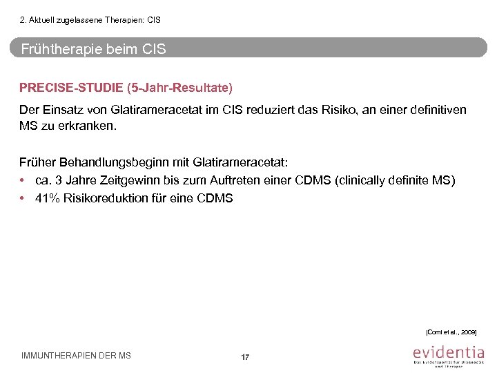 2. Aktuell zugelassene Therapien: CIS Frühtherapie beim CIS PRECISE-STUDIE (5 -Jahr-Resultate) Der Einsatz von