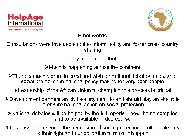 Final words Consultations were invaluable tool to inform policy and foster cross country sharing