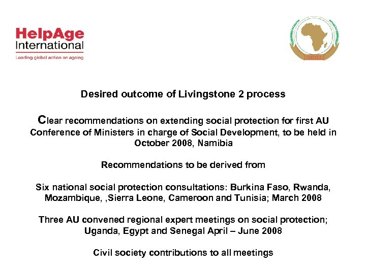 Desired outcome of Livingstone 2 process Clear recommendations on extending social protection for first