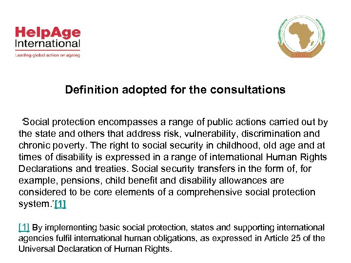 Definition adopted for the consultations ‘Social protection encompasses a range of public actions carried
