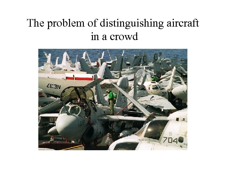 The problem of distinguishing aircraft in a crowd 